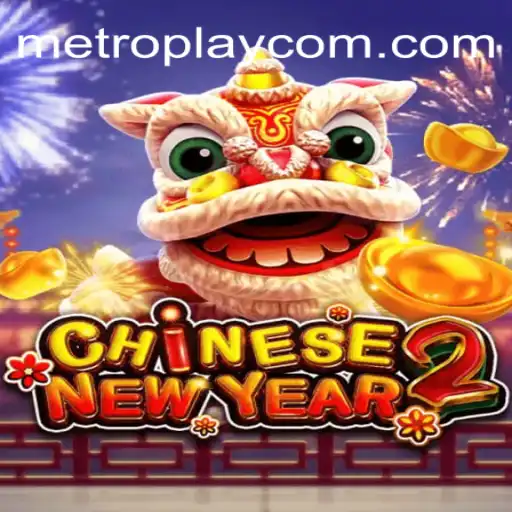 Dive into the Excitement of CHINESENEWYEAR2 on METROPLAY