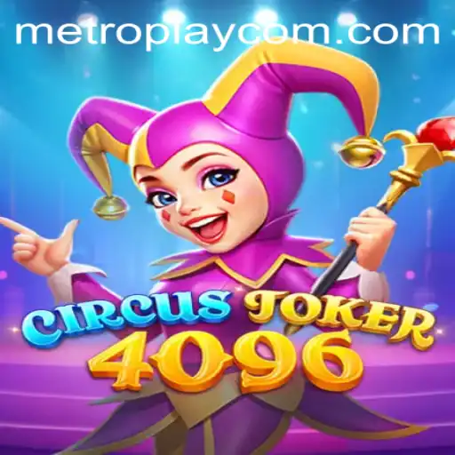 CircusJoker4096: A Thrilling Adventure in Digital Entertainment with METROPLAY