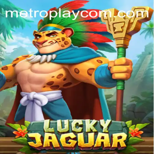 Exploring the Thrills of LuckyJaguar by METROPLAY