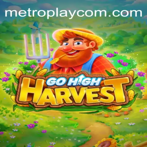 Exploring the Immersive World of GoHighHarvest: A METROPLAY Adventure