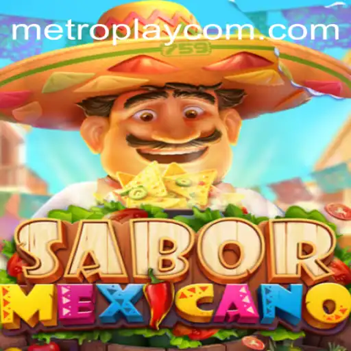 Discover the Exciting World of SaborMexicano with METROPLAY